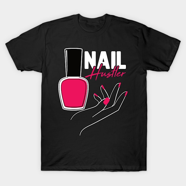 Nail Technician and Nail Artist Gift T-Shirt by TO Store